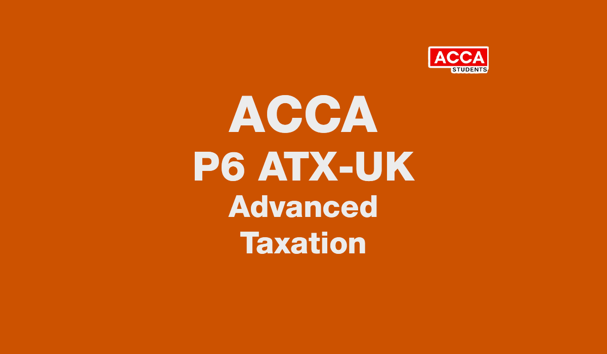 Practice and Revision Kit P6 (ATX-UK) Advanced Taxation | Kplan
